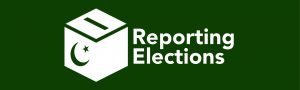 Reporting Elections Pakistan